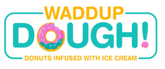 Waddup Dough! Logo