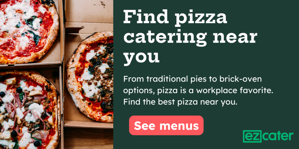 Find pizza catering near you. From traditional pies to brick-oven options, pizza is a workplace favorite. Find the best pizza near you. See menus.