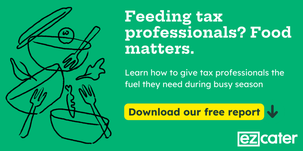 Feeding tax professionals? Food matters. Learn how to give tax professionals the fuel they need during tax season. Download our free report. 