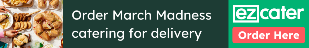 Order March Madness catering for delivery. Order here.