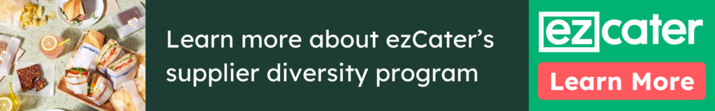Learn more about ezCater's supplier diversity program.