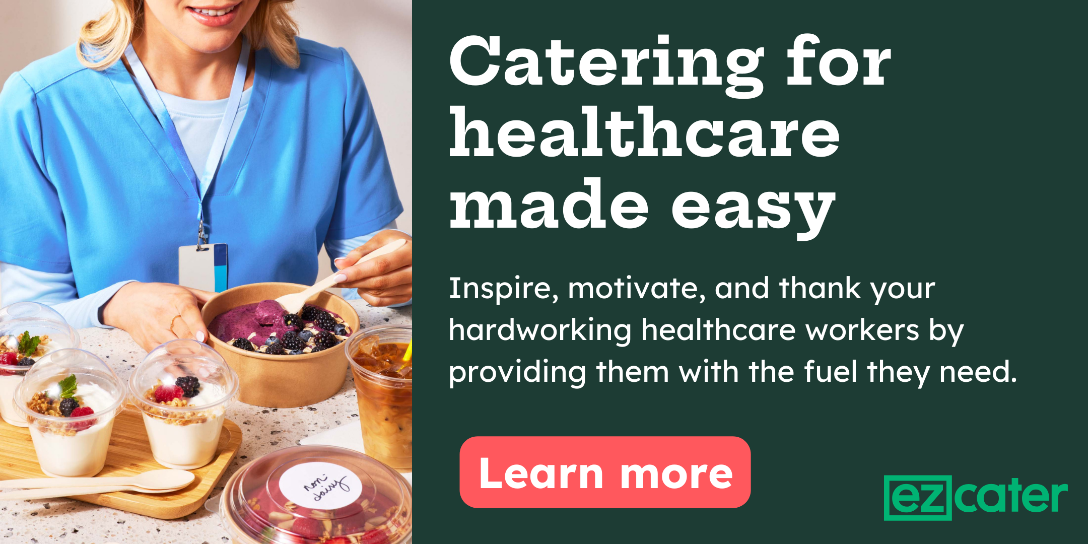 Catering for healthcare made easy. Inspire, motivate, and thank your hardworking healthcare workers by providing them with the fuel they need. Learn more.
