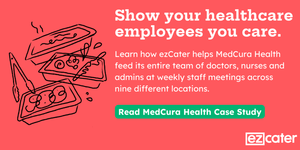Show your healthcare employees you care. Learn how ezCater helps MedCura Health feed its entire team of doctors, nurses, and admins at weekly staff meetings across nine different locations. Read MedCura Health case study.