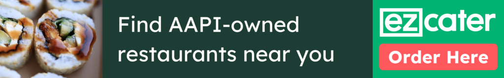 Find AAPI-owned restaurants near you. Order here.