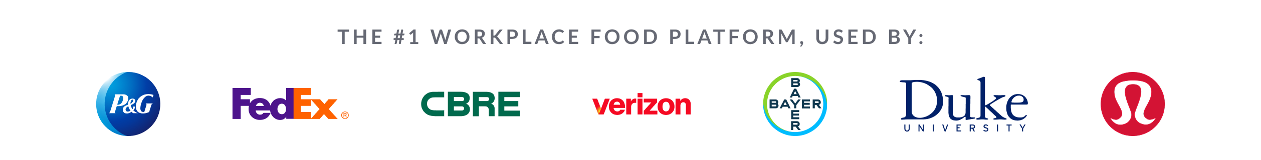 The #1 Workplace Food Platform, used by: P&G, FedEx, CBRE, Verizon, Bayer, Duke, Lululemon