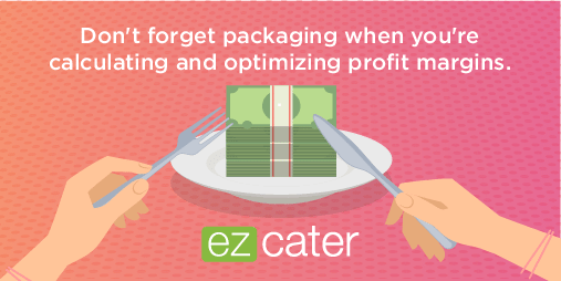 Don't forget packaging when you're calculating and optimizing profit margins