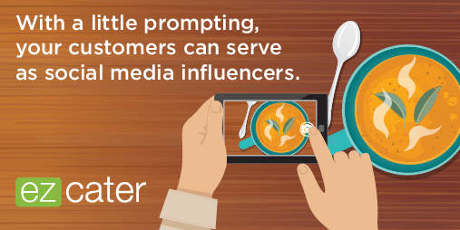 With a little prompting your customers can serve as social media influencers