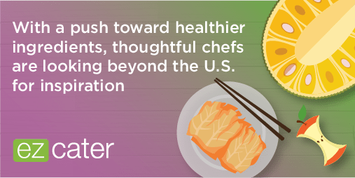 With a push towards healthier ingredients, chefs are looking beyond the US for inspiration