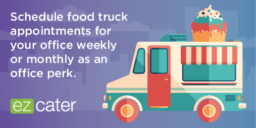 Food trucks make a great office benefit